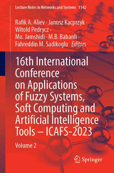 16th International Conference on Applications of Fuzzy Systems, Soft Computing and Artificial Intelligence Tools – ICAFS-2023 - 