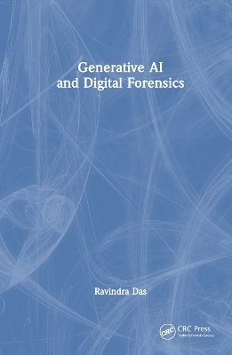 Generative AI and Digital Forensics - Ravindra Das