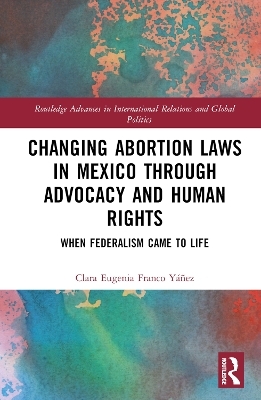 Changing Abortion Laws in Mexico Through Advocacy and Human Rights - Clara Eugenia Franco Yáñez