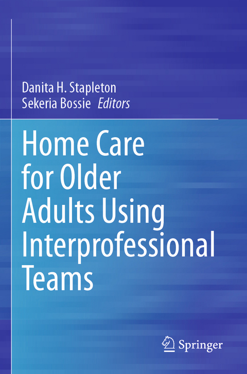 Home Care for Older Adults Using Interprofessional Teams - 