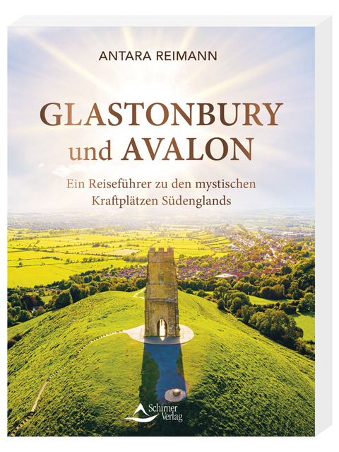 Glastonbury und Avalon - Antara Reimann