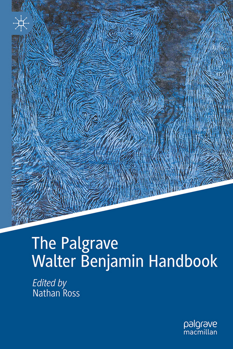 The Palgrave Walter Benjamin Handbook - 