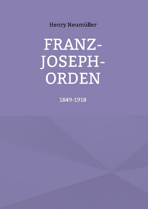 Franz-Joseph-Orden - Henry Neumüller