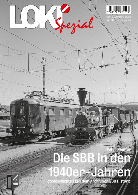 LOKI Spezial Nr. 56 «Die SBB in den 1940er-Jahren» - Peter Pfeiffer