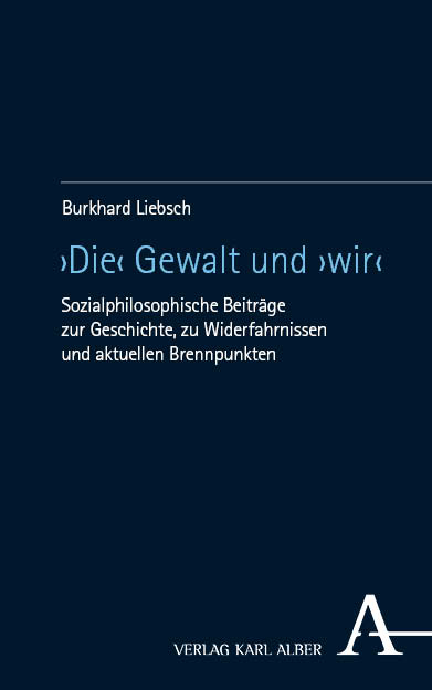 ›Die‹ Gewalt und ›wir‹ - Burkhard Liebsch