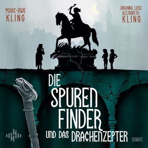 Die Spurenfinder und das Drachenzepter - Marc-Uwe Kling, Johanna Kling  Luise und Elisabeth