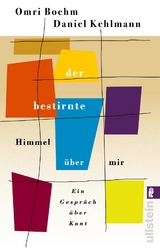 Der bestirnte Himmel über mir - Omri Boehm, Daniel Kehlmann