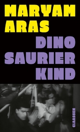 Dinosaurierkind - Maryam Aras