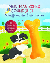 Mein magisches Soundbuch: Schnuffi und der Zauberknochen - Svenja Dieken