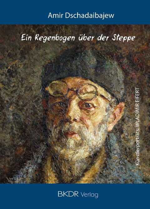 Ein Regenbogen über der Steppe - Amir Dschadaibajew