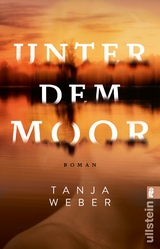 Unter dem Moor - Tanja Weber