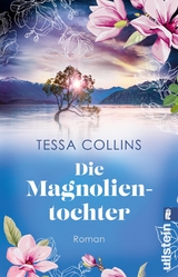 Die Magnolientochter (Die Blumentöchter 4) - Tessa Collins