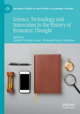 Science, Technology and Innovation in the History of Economic Thought - 