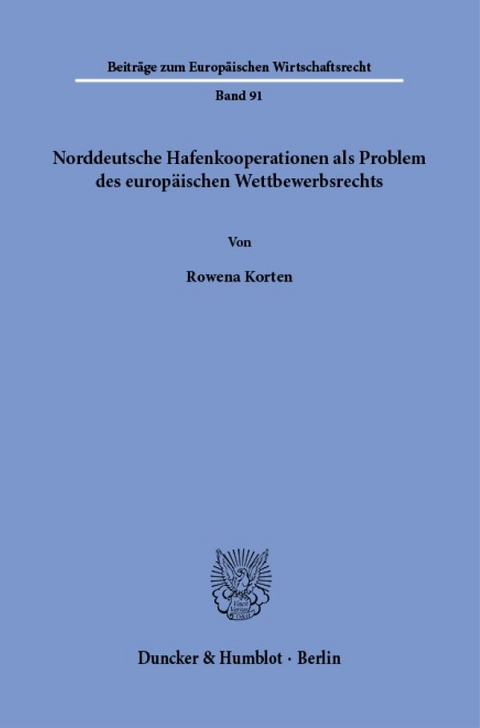 Norddeutsche Hafenkooperationen als Problem des europäischen Wettbewerbsrechts - Rowena Korten