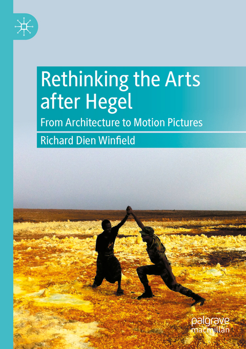 Rethinking the Arts after Hegel - Richard Dien Winfield