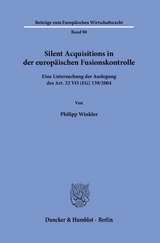 Silent Acquisitions in der europäischen Fusionskontrolle - Philipp Winkler