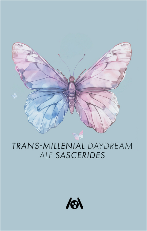 Trans-Millenial Daydream - Alf Sascerides