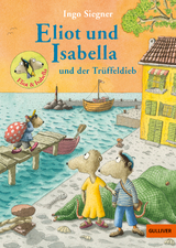 Eliot und Isabella und der Trüffeldieb - Ingo Siegner