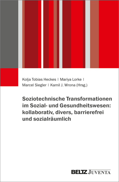 Soziotechnische Transformationen im Sozial- und Gesundheitswesen: kollaborativ, divers, barrierefrei und sozialräumlich - 