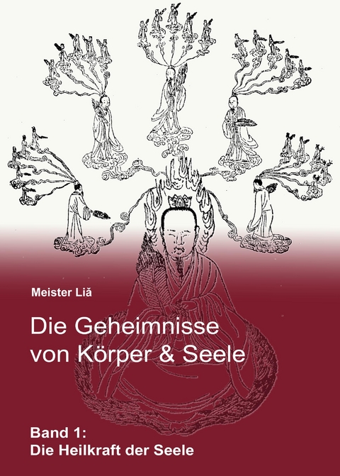 Die Geheimnisse von Körper & Seele - Meister Liǎ