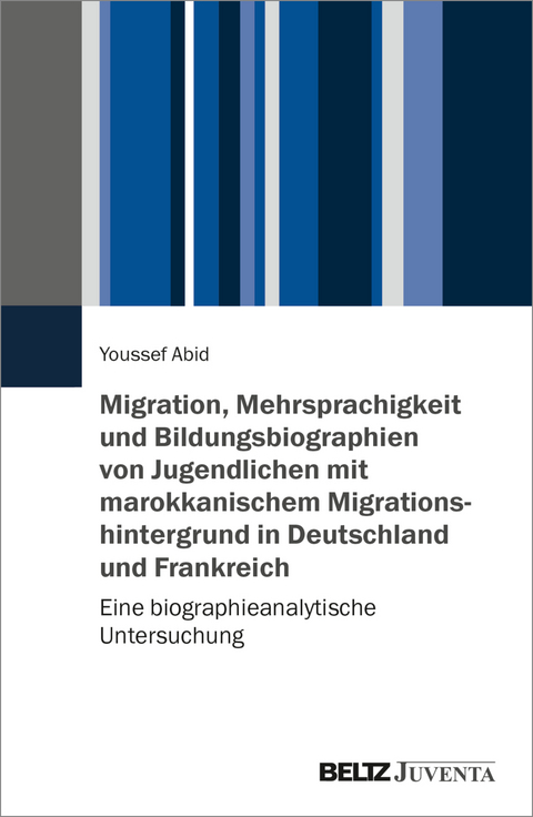 Mehrsprachigkeit und Bildungsbiographien in eingewanderten Familien aus Marokko - Youssef Abid