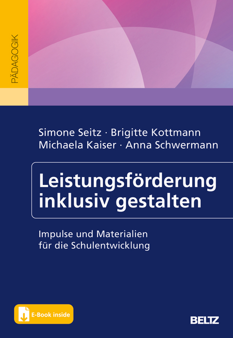 Leistungsförderung inklusiv gestalten - Simone Seitz, Brigitte Kottmann, Michaela Kaiser, Anna Schwermann