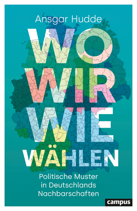 Wo wir wie wählen - Ansgar Hudde