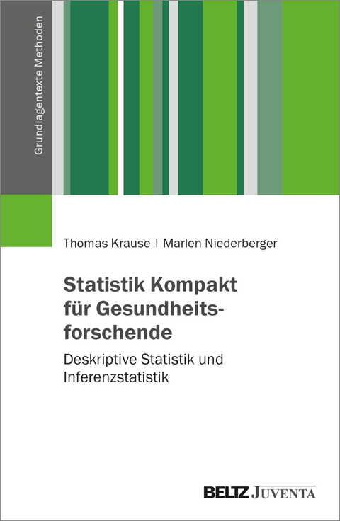 Statistik Kompakt für Gesundheitsforschende - Thomas Krause, Marlen Niederberger