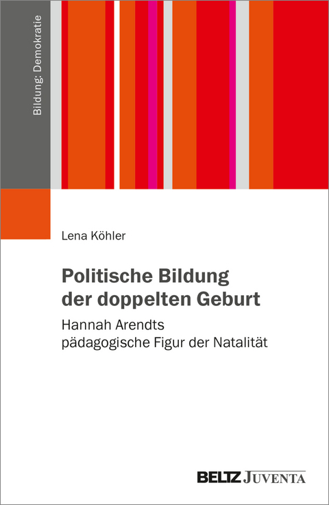 Politische Bildung der doppelten Geburt - Lena Köhler