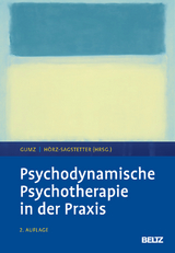 Psychodynamische Psychotherapie in der Praxis - Gumz, Antje; Hörz-Sagstetter, Susanne