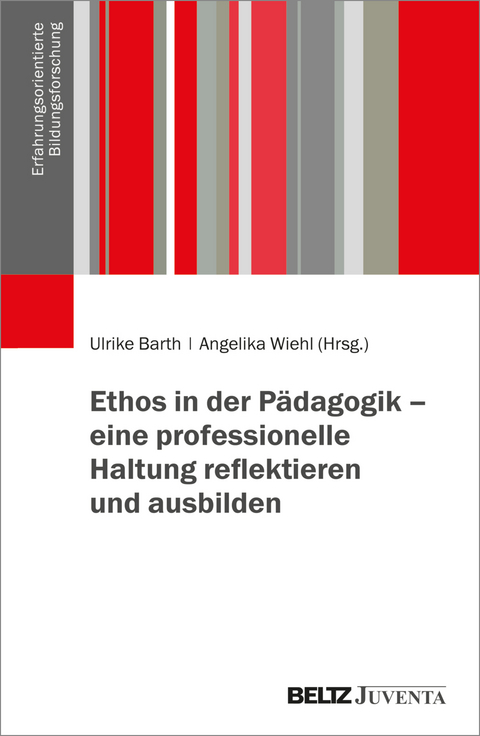 Ethos in der Pädagogik – eine professionelle Haltung reflektieren und ausbilden - 