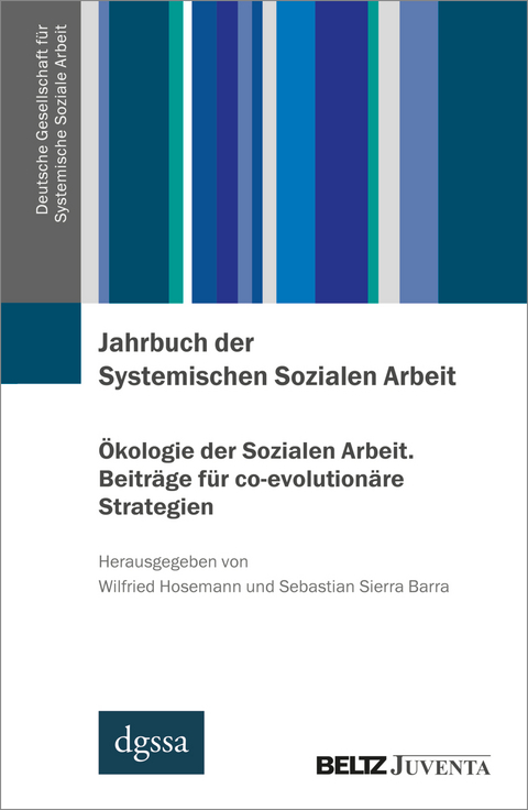 Jahrbuch der Systemischen Sozialen Arbeit. Band 2. Ökologie der Sozialen Arbeit. Beiträge für co-evolutionäre Strategien - 