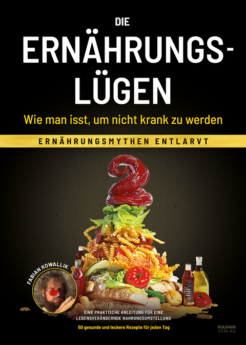 Die Ernährungslügen - Fabian Kowallik