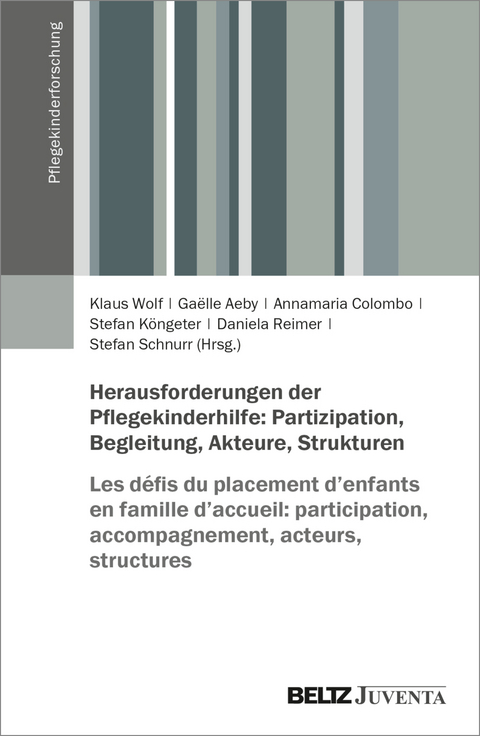 Herausforderungen der Pflegekinderhilfe: Partizipation, Begleitung, Akteure, Strukturen - 