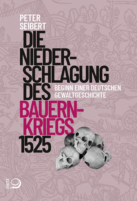 Die Niederschlagung des Bauernkriegs 1525 - Peter Seibert