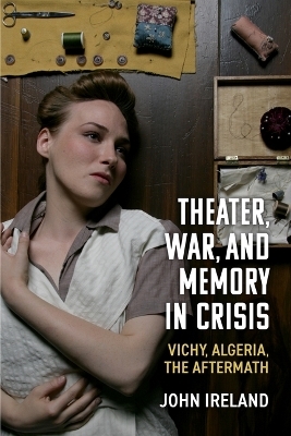 Theater, War, and Memory in Crisis - John Ireland