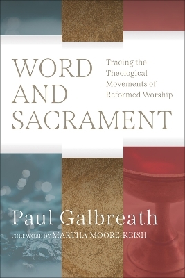 Word and Sacrament - Paul Galbreath