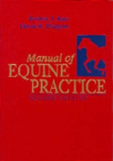 Manual of Equine Practice - McKeever, Kenneth H.; Rose, Reuben J.; Hodgson, David R.