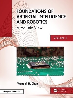 Foundations of Artificial Intelligence and Robotics - Wendell H. Chun