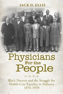 Physicians for the People - Jack D. Ellis, Alan I Marcus