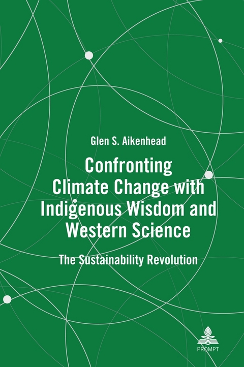 Confronting Climate Change with Indigenous Wisdom and Western Science - Glen S. Aikenhead