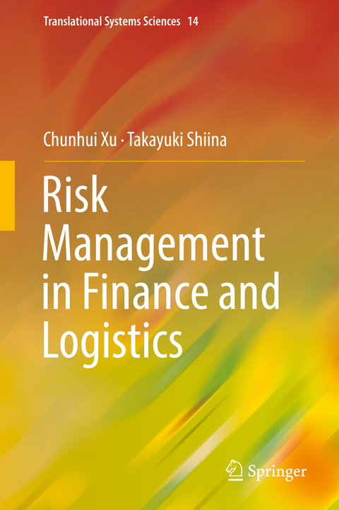 Risk Management in Finance and Logistics - Chunhui Xu, Takayuki Shiina