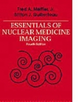 Essentials of Nuclear Medicine Imaging - Mettler, Fred A., Jr.; Guiberteau, Milton J.