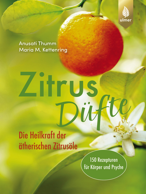 Zitrusdüfte - Anusati Thumm, Maria M. Kettenring