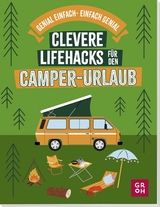 Clevere Lifehacks für den Camper-Urlaub - Katinka Holupirek