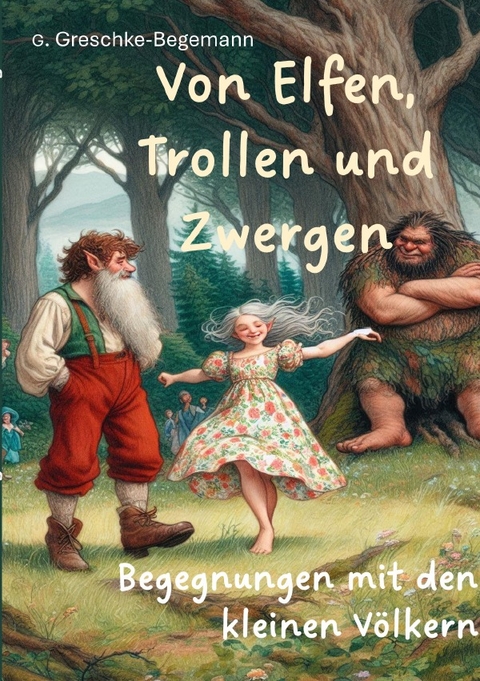 Von Elfen, Trollen und Zwergen - Gerda Greschke-Begemann