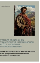 Von der mündlichen Tradition zur literarischen Blüte: Georgiens literarischer Weg - Mariam Gabunia