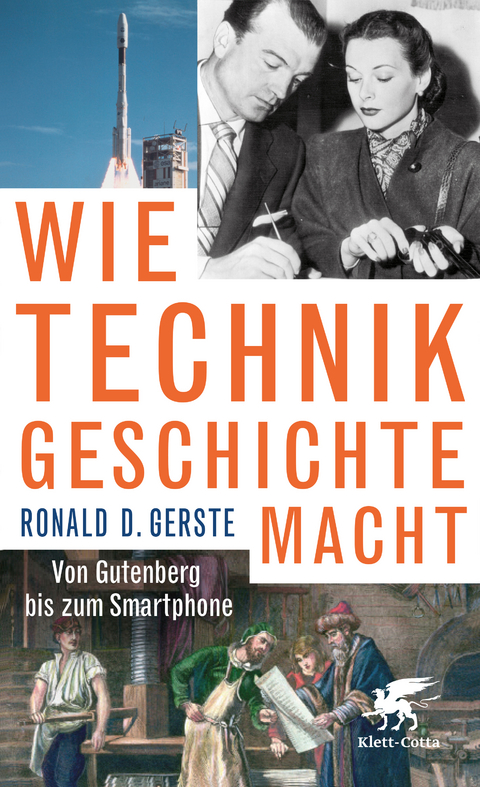 Wie Technik Geschichte macht - Ronald D. Gerste