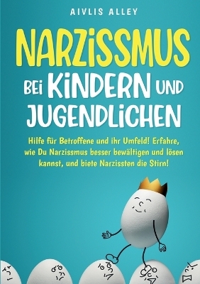 Narzissmus bei Kindern und Jugendlichen - Aivlis Alley