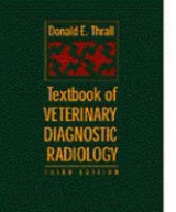 Textbook of Veterinary Diagnostic Radiology - Thrall, Donald E.